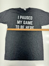 Tultex Mens Black &quot;I Paused My Game To Be Here&quot; Graphic Tee Size Large